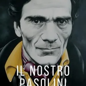 A Buon Prezzo Il nostro Pasolini. Saggi e note 2006-2023