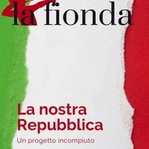 La fionda (2023). Vol. 2 La nostra Repubblica Consegna Rapida