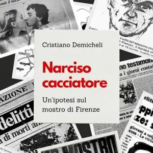 Narciso cacciatore. Un‘ipotesi sul mostro di Firenze Occasione