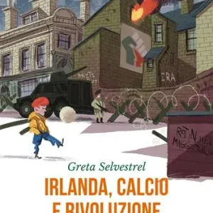 Irlanda, calcio e rivoluzione Subito Disponibile