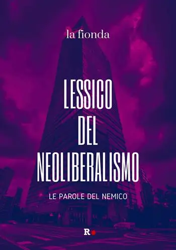 Lessico del neoliberalismo. Le parole del nemico Offerta Lampo