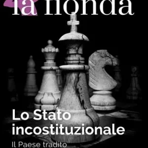 Consegna Rapida La fionda (2024). Vol. 2 Lo stato incostituzionale. Il paese tradito