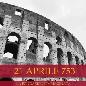 Promozione 21 aprile 753. La fondazione immaginata