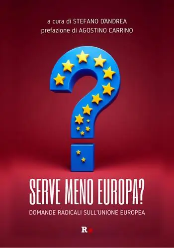 Serve meno Europa? Domande radicali sull‘Unione europea Compra Adesso