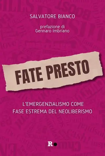 Ordina Subito Fate presto. L‘emergenzialismo come fase estrema del neoliberismo