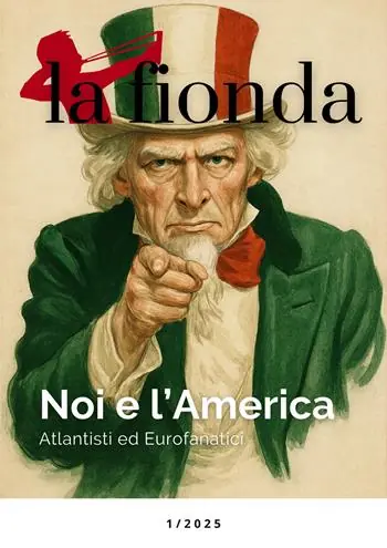 Non Perdere La fionda (2025). Vol. 1 Noi e l‘America. Atlantisti ed eurofanatici