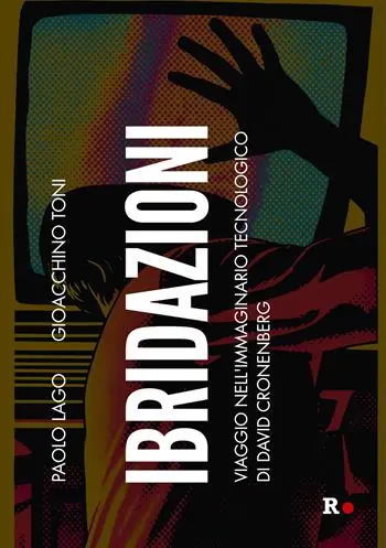 Ibridazioni. Viaggio nell’immaginario tecnologico di David Cronenberg Prezzo Ridotto