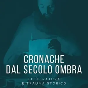 Cronache dal secolo ombra. Letteratura e trauma storico Must-Have