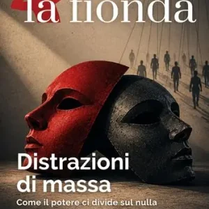 La fionda 1/2026 (2026). Vol. 1 Distrazioni di massa. Come il potere ci divide sul nulla Bestseller