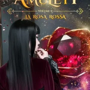 Spedito Oggi La rosa rossa. La trilogia degli amuleti. Vol. 2