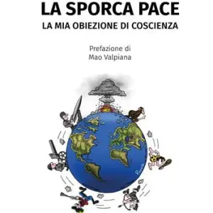 La sporca pace. La mia obiezione di coscienza Promozione