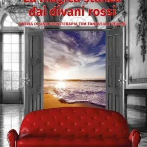 Affare La magica stanza dai divani rossi. Storia di una psicoterapia tra fantasia e realtà