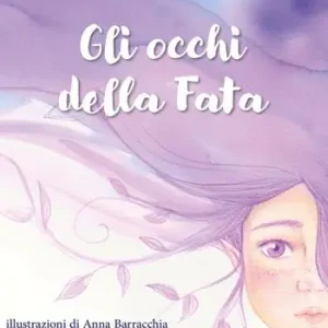 Gli occhi della fata. Ediz. illustrata Occasione Imperdibile