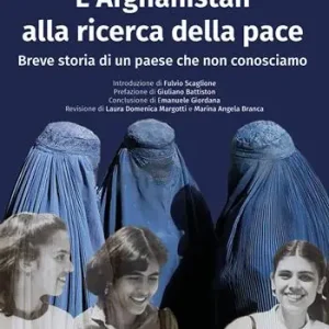 L‘Afghanistan alla ricerca della pace. Breve storia di un paese che non conosciamo Spedizione Espresso