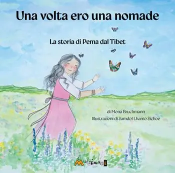 Affare Una volta ero una nomade. La storia di Pema dal Tibet
