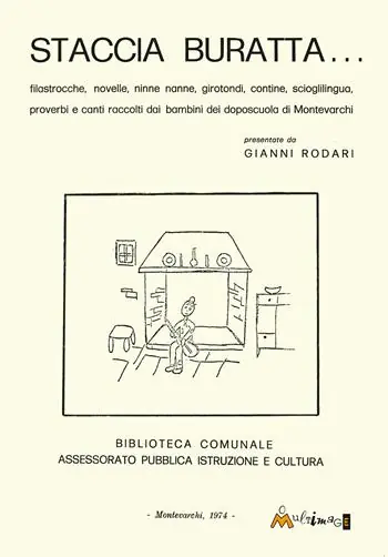 Staccia Buratta. Filastrocche, novelle, ninne nanne, girotondi, contine, scioglilingua, proverbi e canti raccolti dai bambini dai doposcuola di Montevarchi Offerta Del Giorno