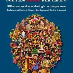 Sul filo rosso del tempo. Riflessioni su alcune ideologie contemporanee Super Prezzo