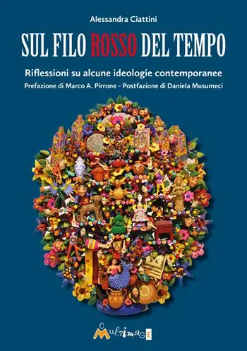 Sul filo rosso del tempo. Riflessioni su alcune ideologie contemporanee Super Prezzo