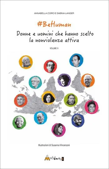 Compra Adesso BeHuman. Donne e uomini che hanno scelto la nonviolenza attiva. Ediz. illustrata. Vol. 1