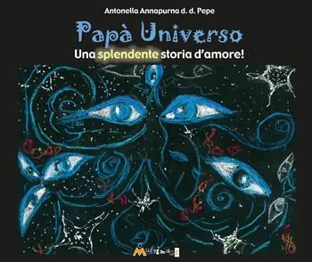 Offerta Limitata Papà Universo. Una splendente storia d‘amore