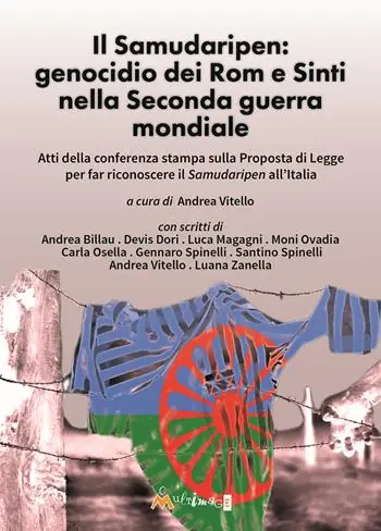 Il Samudaripen genocidio dei Rom e Sinti nella Seconda guerra mondiale. Atti della conferenza stampa sulla Proposta di Legge per far riconoscere il Samudaripen all’Italia Offerta Speciale