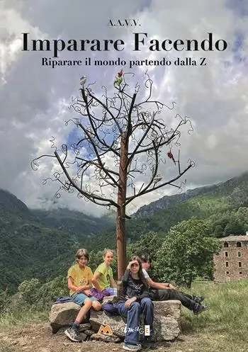 Offerta Lampo Imparare facendo. Riparare il mondo partendo dalla Z