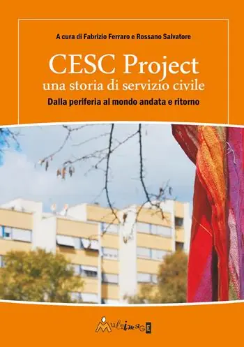 CESC Project una storia di servizio civile. Dalla periferia al mondo andata e ritorno Must-Have