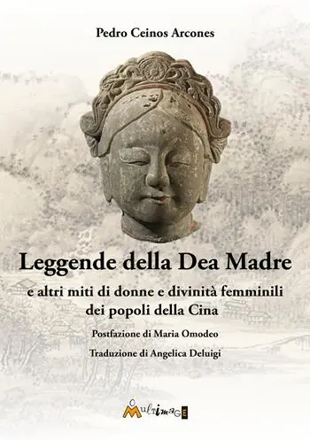 Ordina Subito Leggende della Dea Madre. E altri miti di donne e divinità femminili dei popoli della Cina