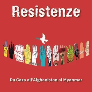 Consegna Rapida Resistenze. Da Gaza all‘Afghanistan al Myanmar