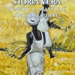 Rossella, una storia vera. Quando il grano può anche uccidere! Economico