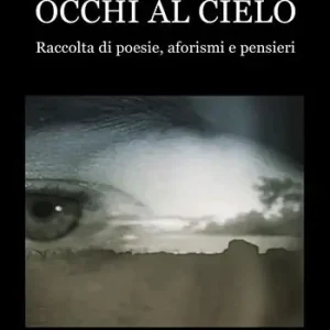 Piedi a terra, occhi al cielo. Raccolta di poesie, aforismi e pensieri Più Venduto