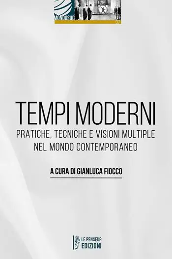 Esclusivo Tempi moderni. Pratiche, tecniche e visioni multiple nel mondo contemporaneo