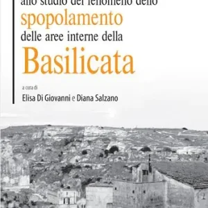 Approcci metodologici integrati allo studio del fenomeno dello spopolamento delle aree interne della Basilicata Quantità Limitata