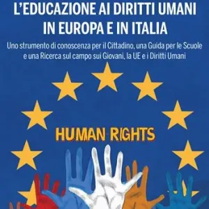 L‘educazione ai diritti umani in Europa e in Italia. Uno strumento di conoscenza per il cittadino, una guida per le scuole e una ricerca sul campo sui giovani, la UE e i diritti umani Offerta