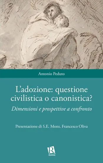 Consegna Rapida L‘adozione questione civilistica o canonistica? Dimensioni e prospettive a confronto