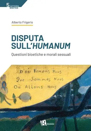 Disputa sull‘humanum. Questioni bioetiche e morali sessuali Occasione