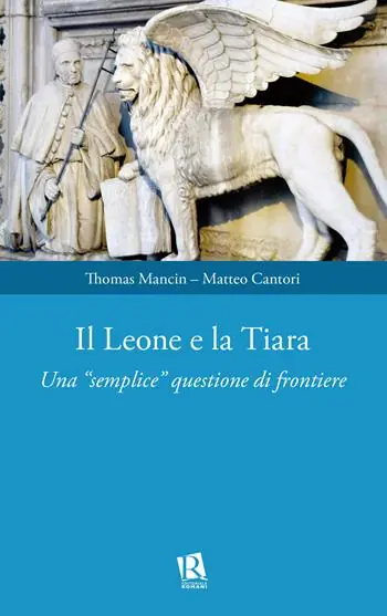 Nuovo Arrivo Il leone e la tiara. Una «semplice» questione di frontiere
