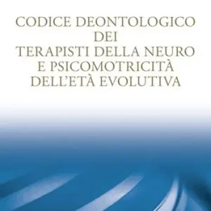 Codice deontologico dei terapisti della neuro e psicomotricità dell’età evolutiva Professionale