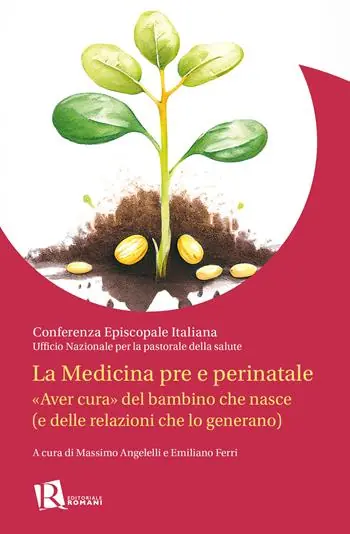 La Medicina pre e perinatale. «Aver cura» del bambino che nasce (e delle relazioni che lo generano) Prezzo Basso