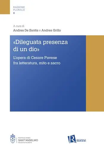 Prezzo Conveniente «Dileguata presenza di un Dio». L’opera di Cesare Pavese fra letteratura, mito e sacro