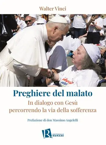 Offerta Speciale Preghiere del malato. In dialogo con Gesù percorrendo la via della sofferenza