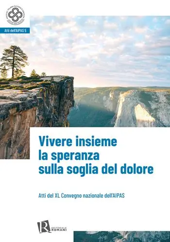 Vivere insieme la speranza sulla soglia del dolore (Atti del XL convegno nazionale dell’Aipas) Di Tendenza