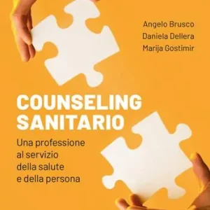 Counseling sanitario. Una professione al servizio della salute e della persona Offerta Speciale