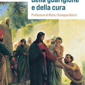 I Vangeli della guarigione e della cura Quantità Limitata