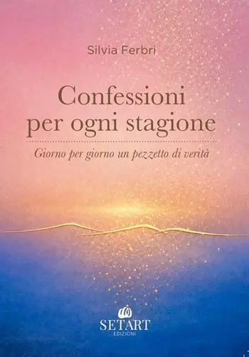 Ultimissimo Modello Confessioni per ogni stagione. Giorno per giorno un pezzetto di verità