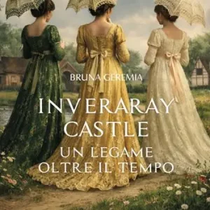 Compra Adesso Inveraray castle. Un legame oltre il tempo