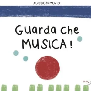 Novità Guarda che musica! Ediz. illustrata