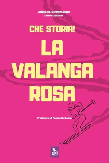 Quantità Limitata Che storia! La Valanga Rosa