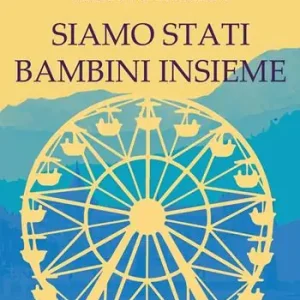 Prezzo Scontato Siamo stati bambini insieme