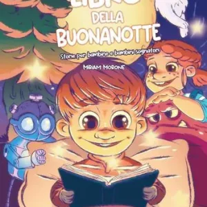 Più Venduto Il libro della buonanotte. Storie per bambine e bambini sognatori. Ediz. illustrata